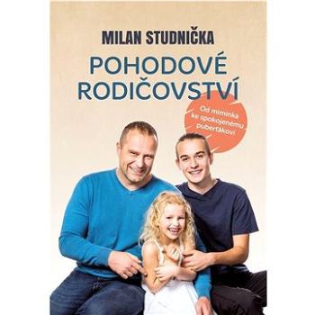 Pohodové rodičovství: Od miminka ke spokojenému puberťákovi (978-80-265-1098-7)