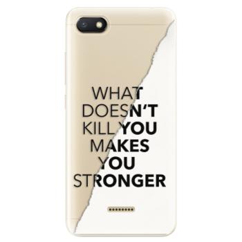 Odolné silikonové pouzdro iSaprio - Makes You Stronger - Xiaomi Redmi 6A