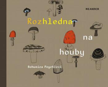 Rozhledna na houby - Bohumíra Peychlová