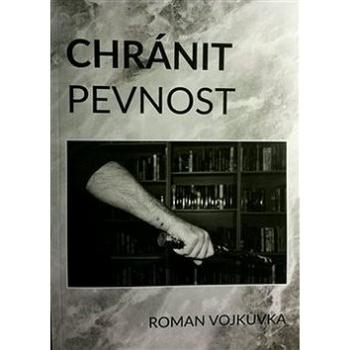 Chránit pevnost (978-80-7354-187-3)