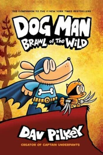 Dog Man 6: Brawl of the Wild - Dav Pilkey