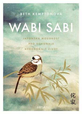 Wabi sabi - Japonská moudrost pro dokonale nedokonalý život (Defekt) - Beth Kempton