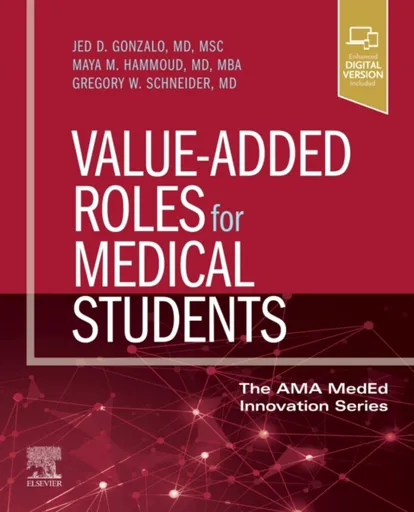 Value-Added Roles for Medical Students - Gregory W., MD  Schneider, Maya M.  Hammoud, Jed D.  Gonzalo