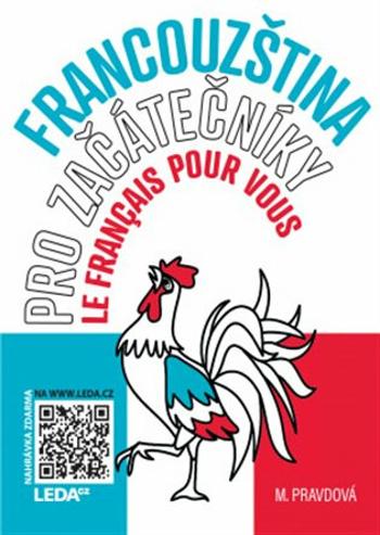 Francouzština pro začátečníky - Le français pour vous - Marie Pravdová, Pavel Rak