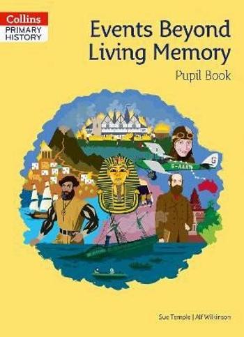 Collins Primary History - Events Beyond Living Memory Pupil Book - Sue Temple