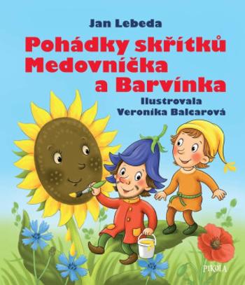 Pohádky skřítků Medovníčka a Barvínka - Jan Lebeda, Veronika Balcarová