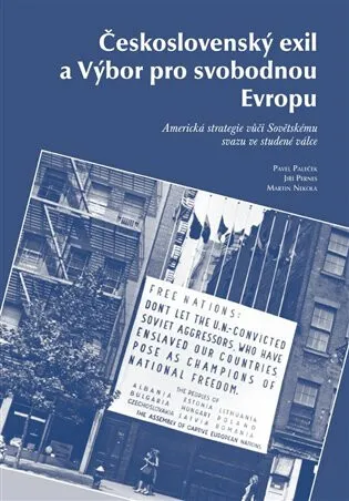 Československý exil a Výbor pro svobodnou Evropu - Martin Nekola, Jiří Pernes, Pavel Paleček