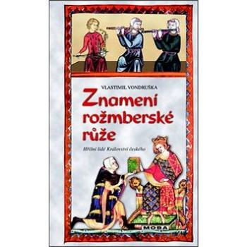 Znamení rožmberské růže (978-80-243-7947-0)