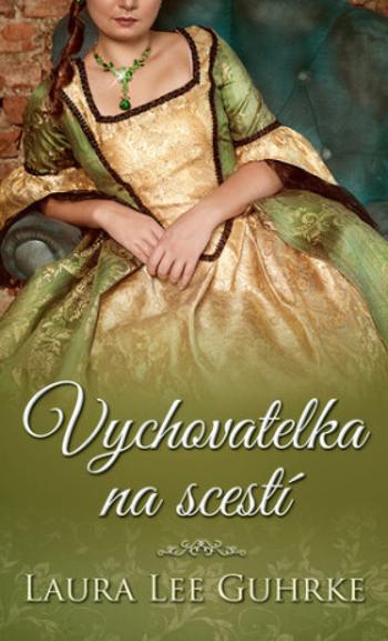 Vychovatelka na scestí - Laura Lee Guhrke