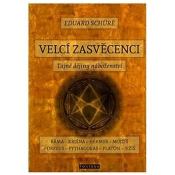 Velcí zasvěcenci: Tajné dějiny náboženství (978-80-7336-880-7)