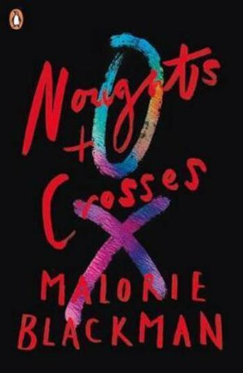 Noughts & Crosses - Malorie Blackman