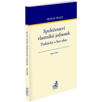 Společenství vlastníků a jednotek: Prakticky a bez obav (978-80-7400-872-6)