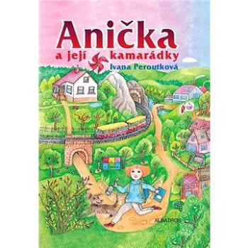 Anička a její kamarádky (978-80-000-3164-4)