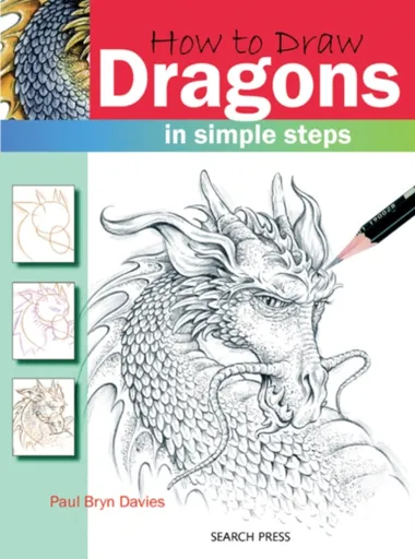 How to Draw: Dragons - Paul Bryn Davies