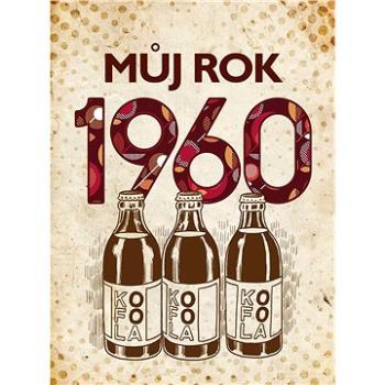 Můj rok 1960 (978-80-265-0911-0)