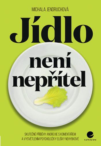 Jídlo není nepřítel - Michala Jendruchová - e-kniha