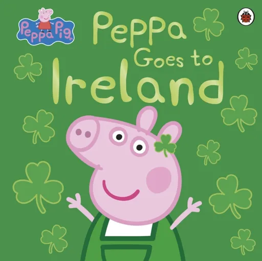 Peppa Pig: Peppa Goes to Ireland - Peppa Pig