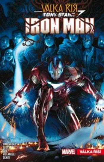 Tony Stark Iron Man Válka říší - Jim Zub, Dan Slott, Gail Simoneová