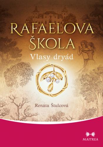 Rafaelova škola: Vlasy dryád - Renata Štulcová - e-kniha