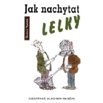 Jak nachytat lelky (80-85876-96-5)