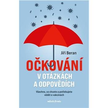 Očkování v otázkách a odpovědích: Všechno, co chcete a potřebujete vědět o vakcínách (978-80-204-6042-4)