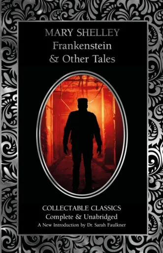 Frankenstein & Other Tales - Mary W. Shelley