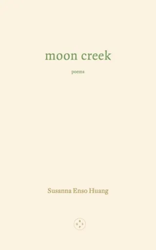 Moon Creek - Susanna Enso Huang
