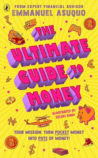Ultimate Guide to Money - Asuquo Emmanuel