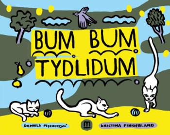 Bum bum tydlidum - Daniela Fischerová