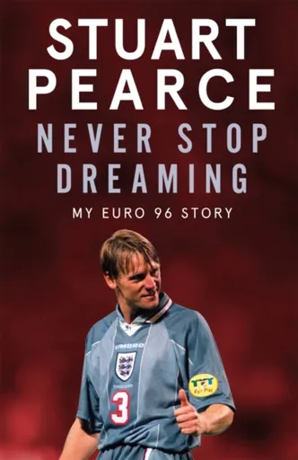 Never Stop Dreaming - Oliver Holt, Stuart Pearce