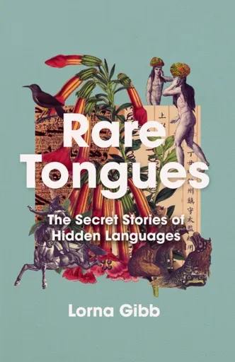 Rare Tongues - Lorna Gibb