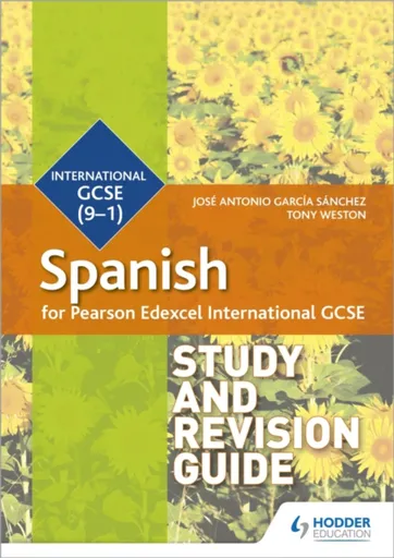 Pearson Edexcel International GCSE Spanish Study and Revision Guide - Tony Weston, Jose Antonio Garcia Sanchez
