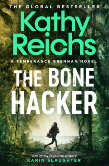 The Bone Hacker - Kathy Reichs