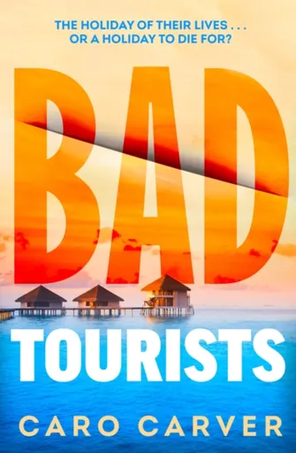 Bad Tourists - Caro Carver