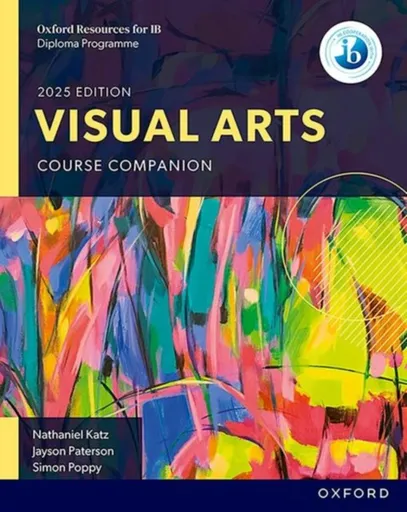 Oxford Resources for IB DP Visual Arts: Course Book - Katz Nathaniel