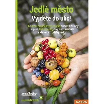 Jedlé město: Vyjděte do ulic! (978-80-88316-90-9)