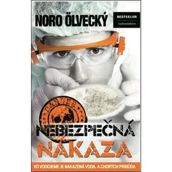 Nebezpečná nákaza: Vo vodojome je nakazená voda a chorých pribúda (978-80-89821-29-7)