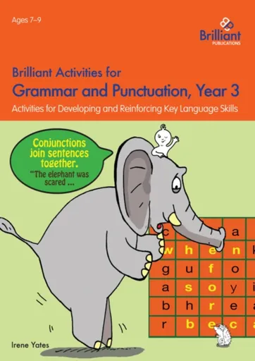 Brilliant Activities for Grammar and Punctuation, Year 3 - Irene Yates
