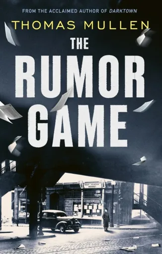 The Rumor Game - Thomas Mullen
