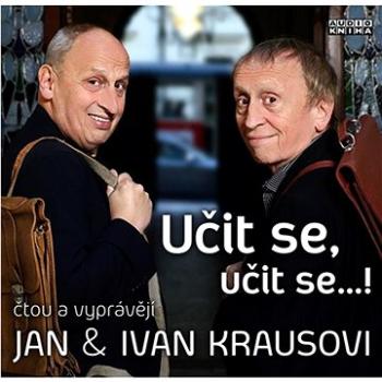 Kraus Jan, Kraus Ivan: Učit se, učit se...! - CD (59568-2)