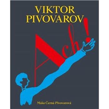 Ach! Viktor Pivovarov  (978-80-88256-16-8)