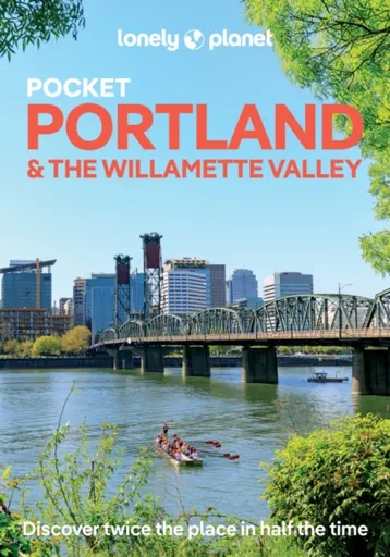 Lonely Planet Pocket Portland & the Willamette Valley - Brett Atkinson, Lonely Planet, Margot Bigg