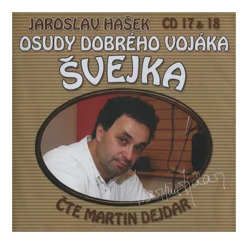 Osudy dobrého vojáka Švejka 17 + 18 (Jaroslav Hašek-Martin Dejdar) (2 CD)