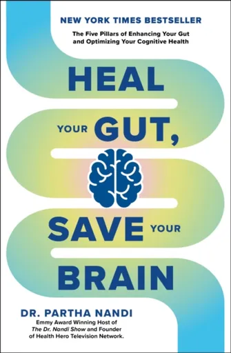 Heal Your Gut, Save Your Brain - Dr Partha Nandi