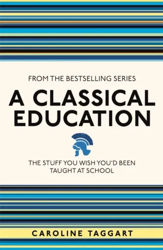 A Classical Education - Caroline Taggart