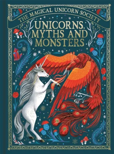 The Magical Unicorn Society: Unicorns, Myths and Monsters - Anne Marie Ryan, May Shaw