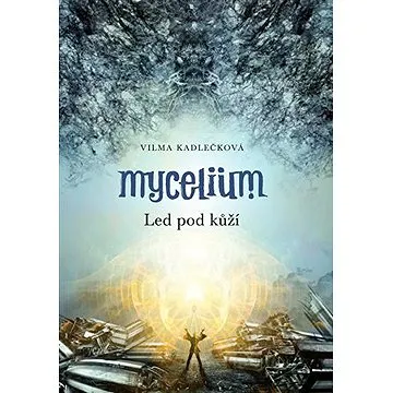 Mycelium II:  Led pod kůží (9788025710333)