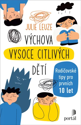 Výchova vysoce citlivých dětí - Julie Leuze