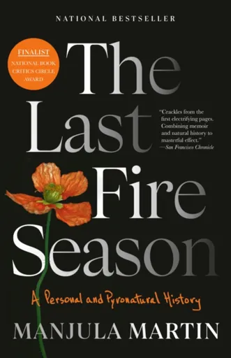 The Last Fire Season - Manjula Martin