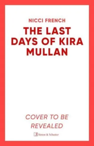 The Last Days of Kira Mullan - Nicci French